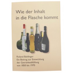Wie der Inhalt in die
Flasche kommt -
von Roland Baldinger