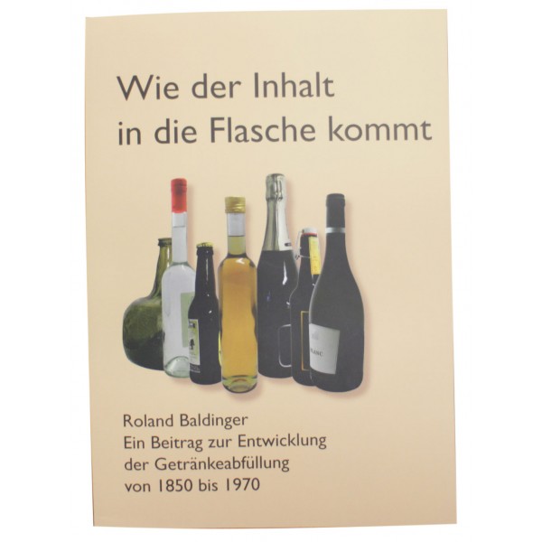 Wie der Inhalt in die
Flasche kommt -
von Roland Baldinger Wie der Inhalt in die
Flasche kommt -
von Roland Baldinger